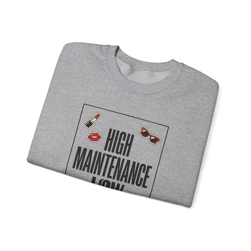 High Maintenance Low Patience Sweatshirt | Fashion-Editorial Boss Energy