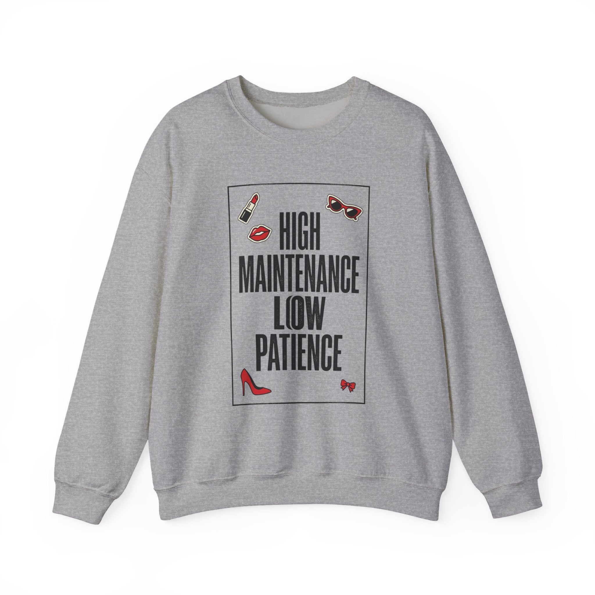 High Maintenance Low Patience Sweatshirt | Fashion-Editorial Boss Energy