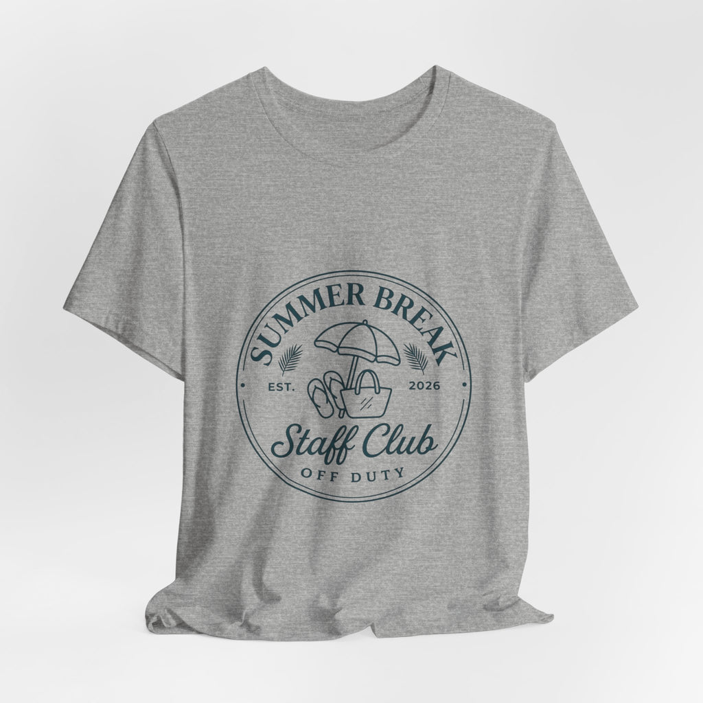 Summer Break Staff Club Tee | Last Day of School Teacher Shirt