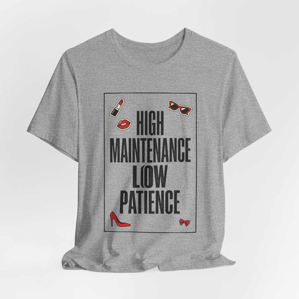 High Maintenance Low Patience Tee | Fashion-Editorial, Boss Energy