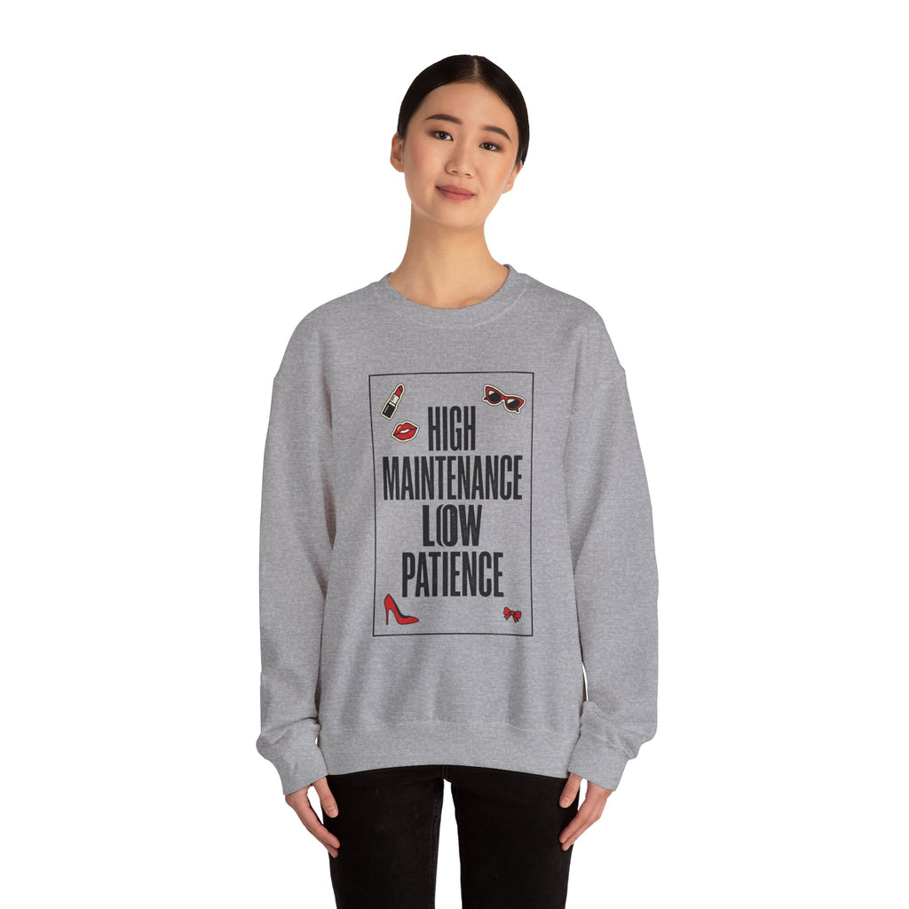 High Maintenance Low Patience Sweatshirt | Fashion-Editorial Boss Energy