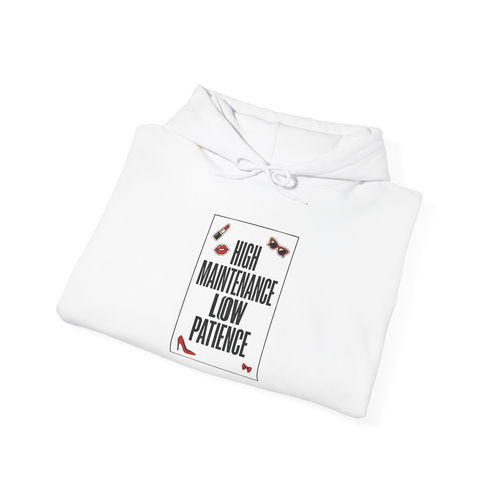 High Maintenance Low Patience Hoodie | Fashion-Editorial, Boss Energy