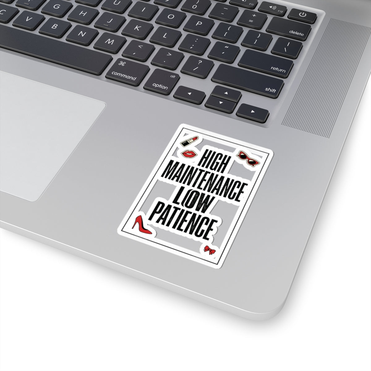 High Maintenance Low Patience Kiss-Cut Sticker | Fashion-Editorial, Boss Energy