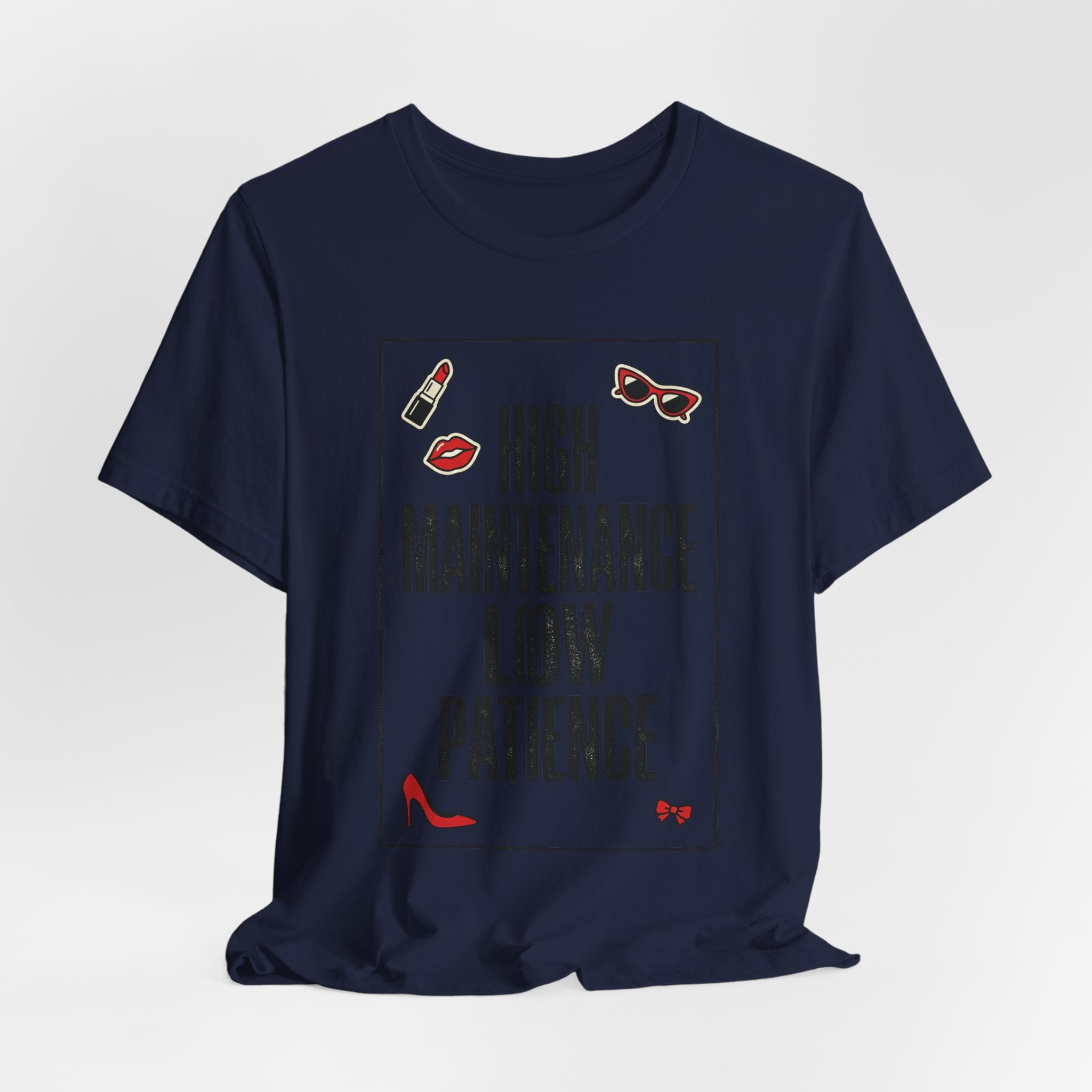 High Maintenance Low Patience Tee | Fashion-Editorial, Boss Energy