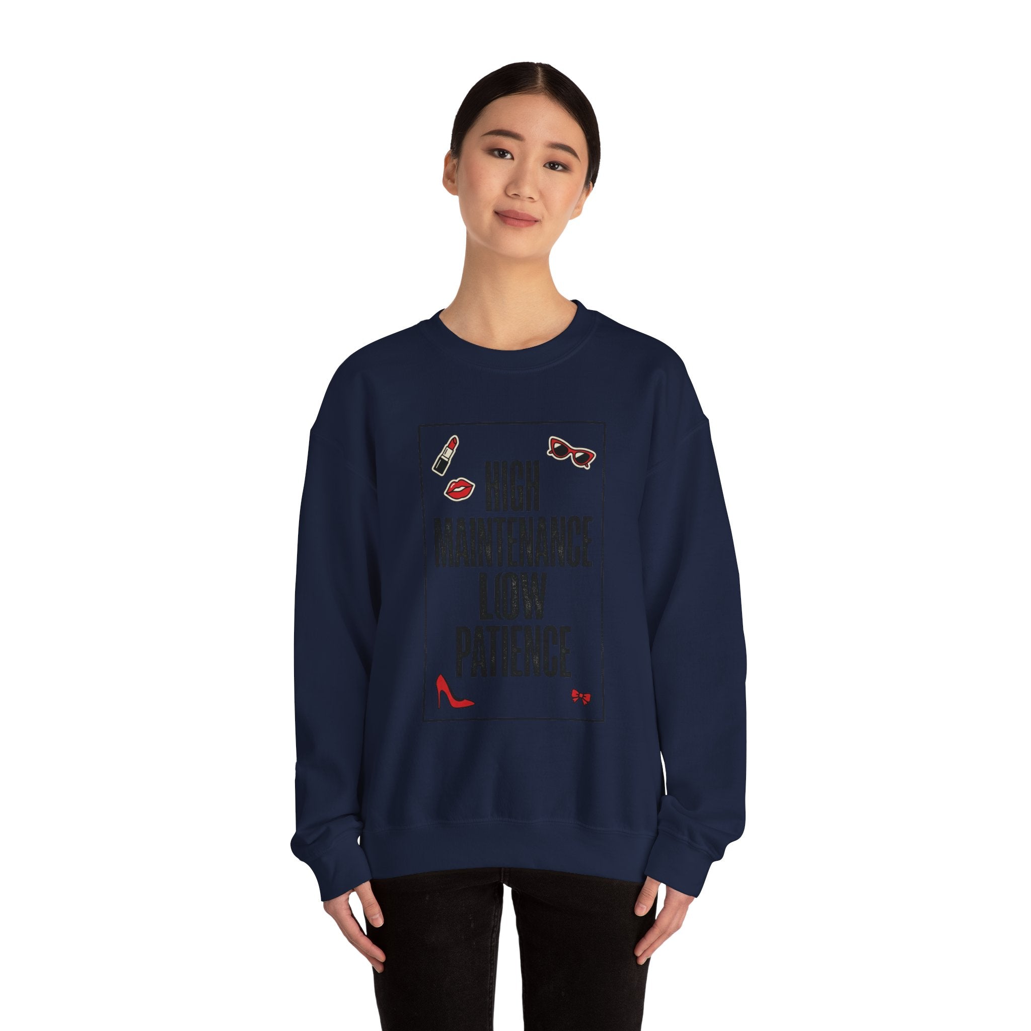 High Maintenance Low Patience Sweatshirt | Fashion-Editorial Boss Energy
