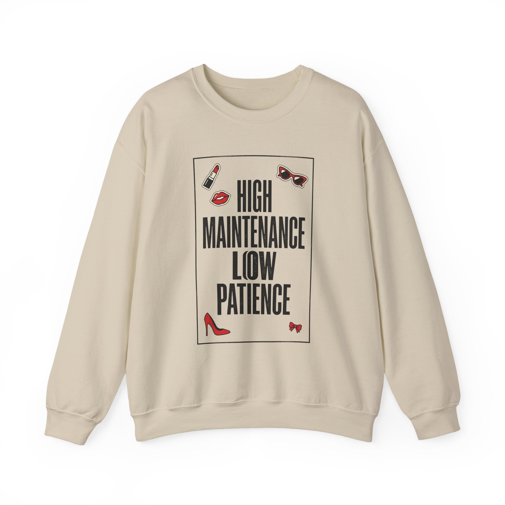High Maintenance Low Patience Sweatshirt | Fashion-Editorial Boss Energy