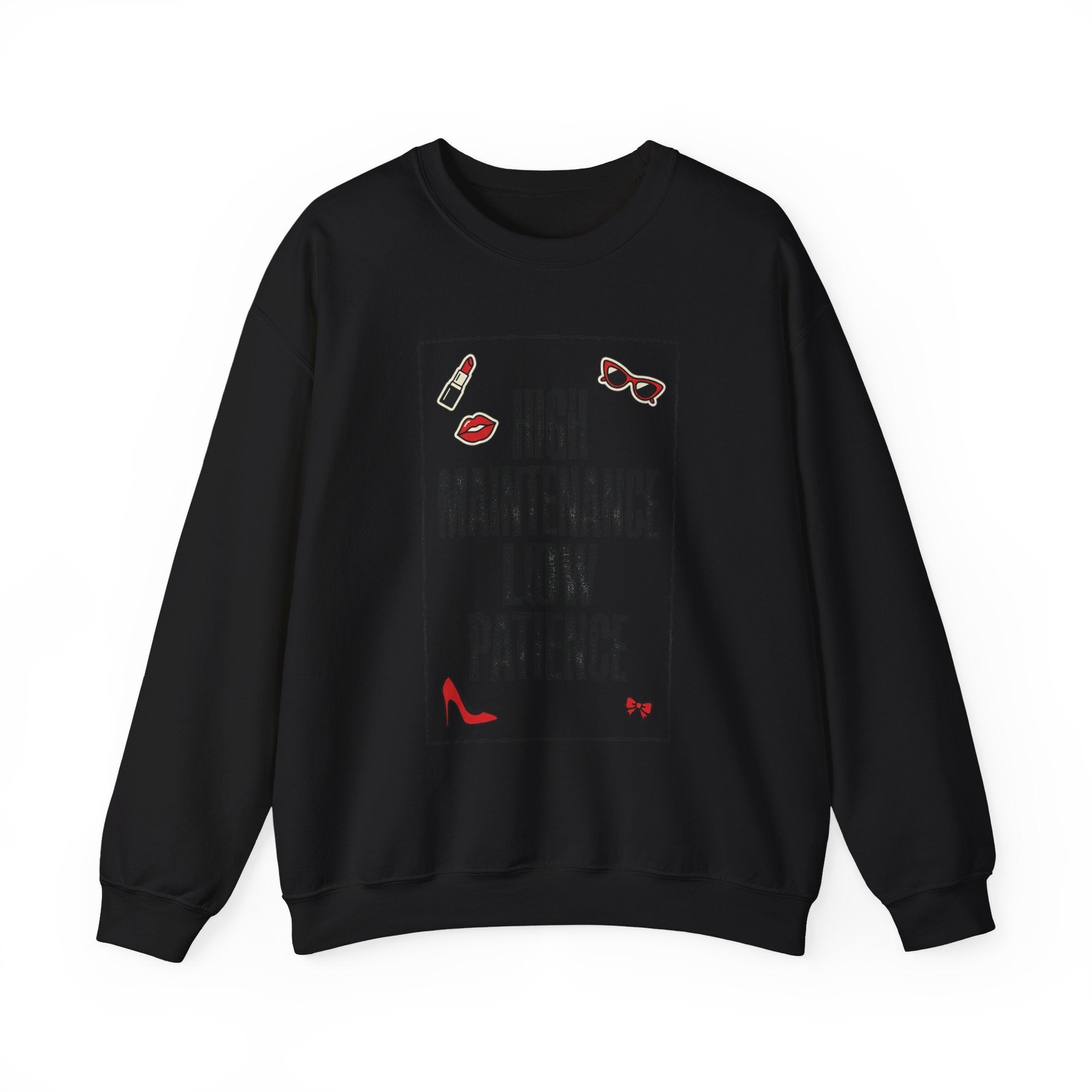 High Maintenance Low Patience Sweatshirt | Fashion-Editorial Boss Energy