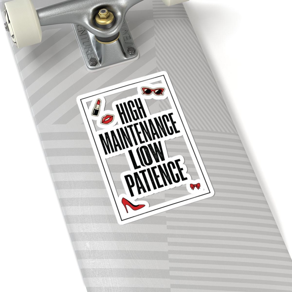 High Maintenance Low Patience Kiss-Cut Sticker | Fashion-Editorial, Boss Energy