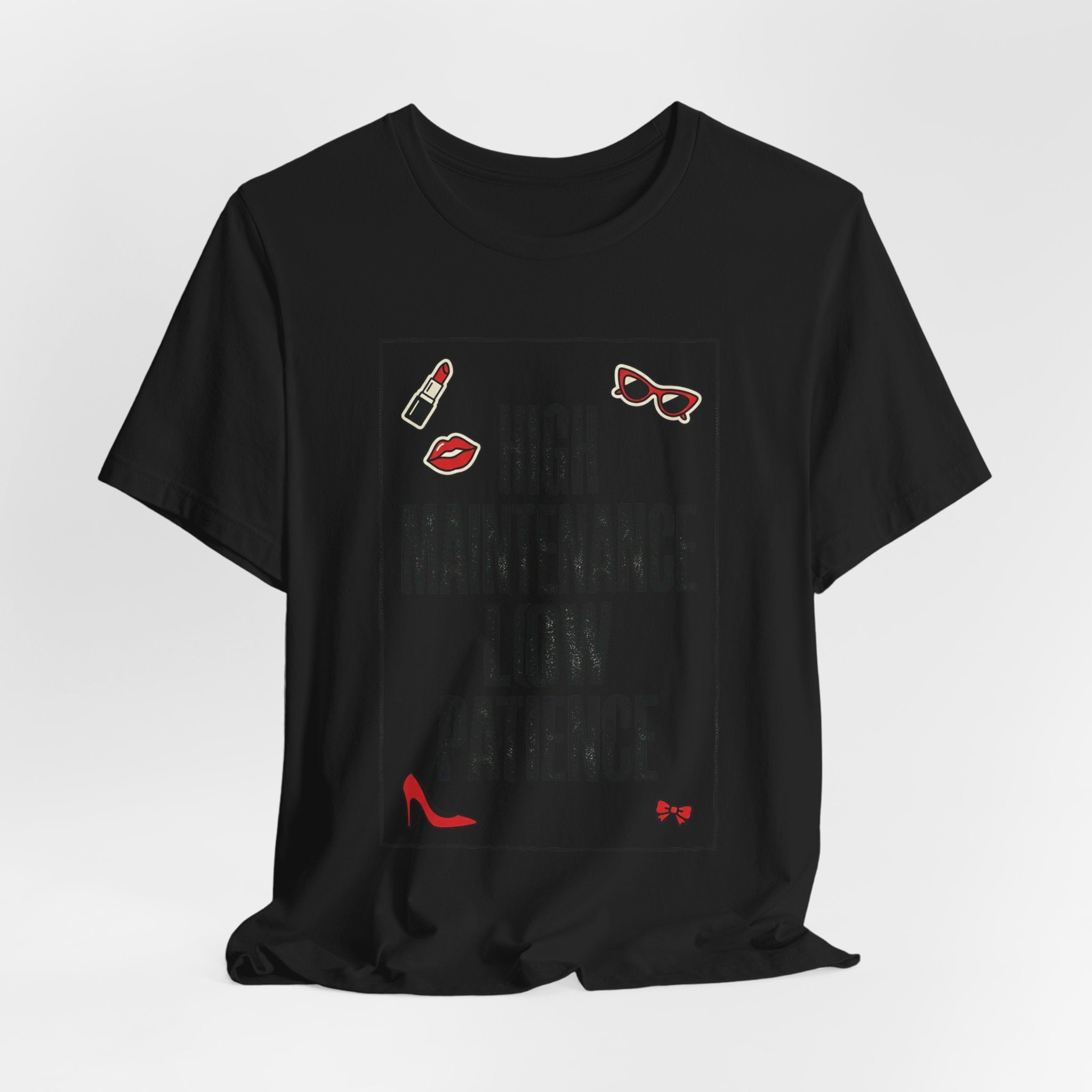 High Maintenance Low Patience Tee | Fashion-Editorial, Boss Energy