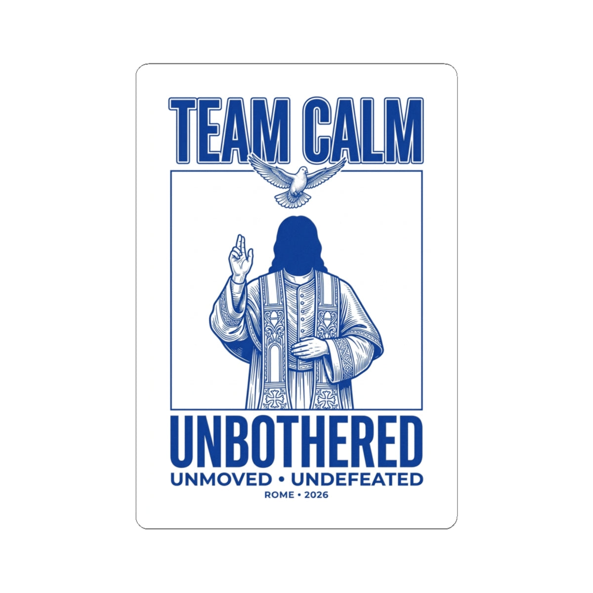 Team Calm Unbothered Sticker | Pope‑coded, Quiet Power, Divine Symbolism