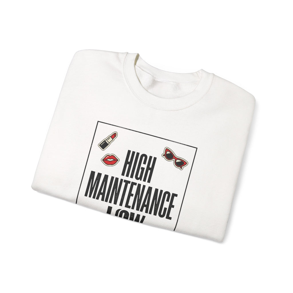 High Maintenance Low Patience Sweatshirt | Fashion-Editorial Boss Energy