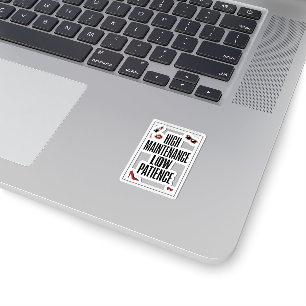 High Maintenance Low Patience Kiss-Cut Sticker | Fashion-Editorial, Boss Energy