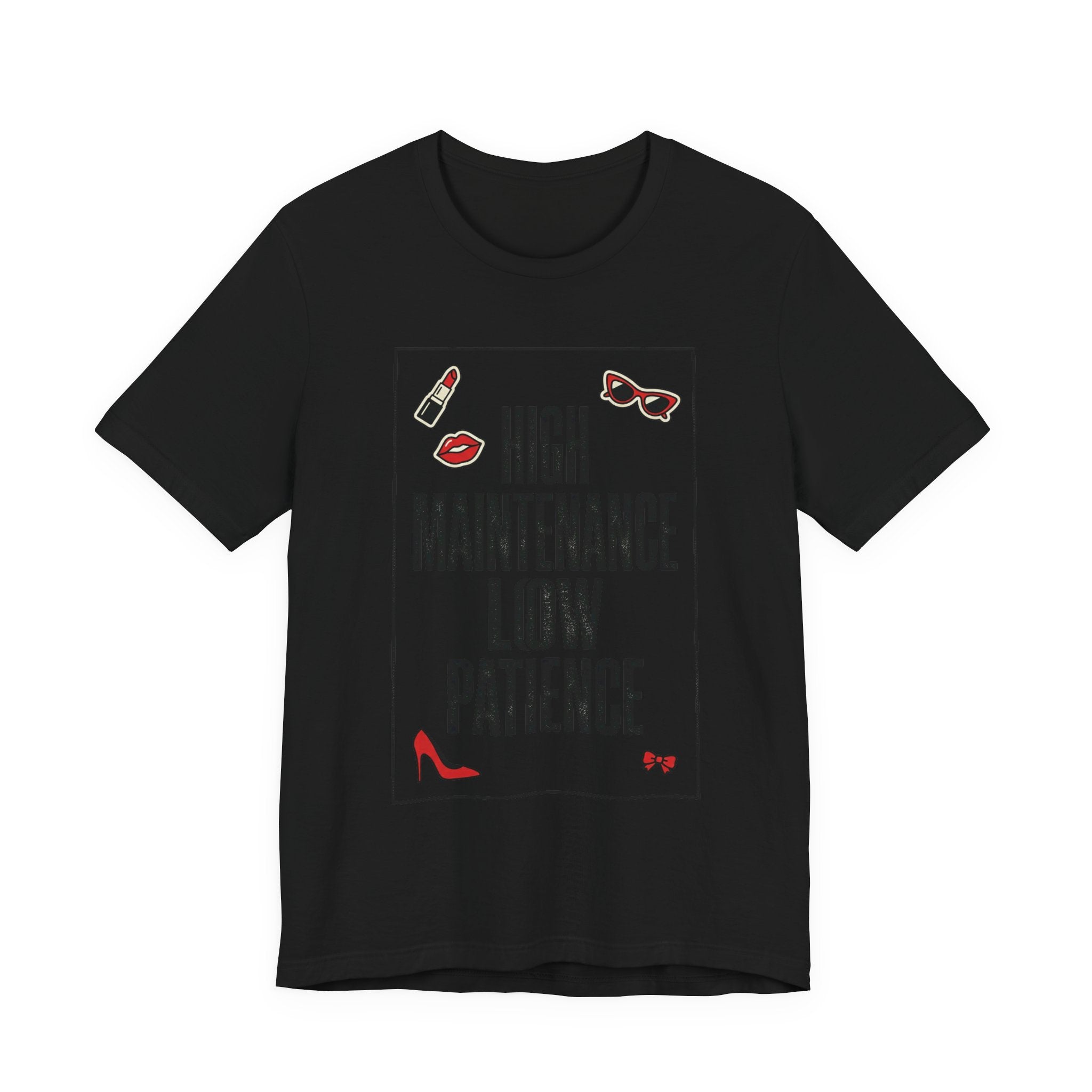 High Maintenance Low Patience Tee | Fashion-Editorial, Boss Energy