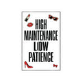 High Maintenance Low Patience Kiss-Cut Sticker | Fashion-Editorial, Boss Energy