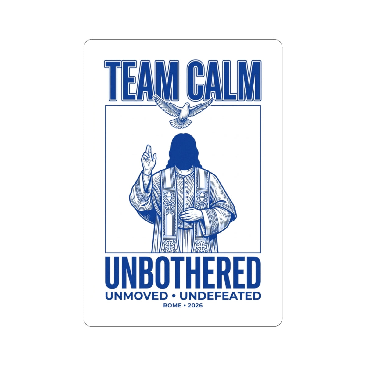 Team Calm Unbothered Sticker | Pope‑coded, Quiet Power, Divine Symbolism