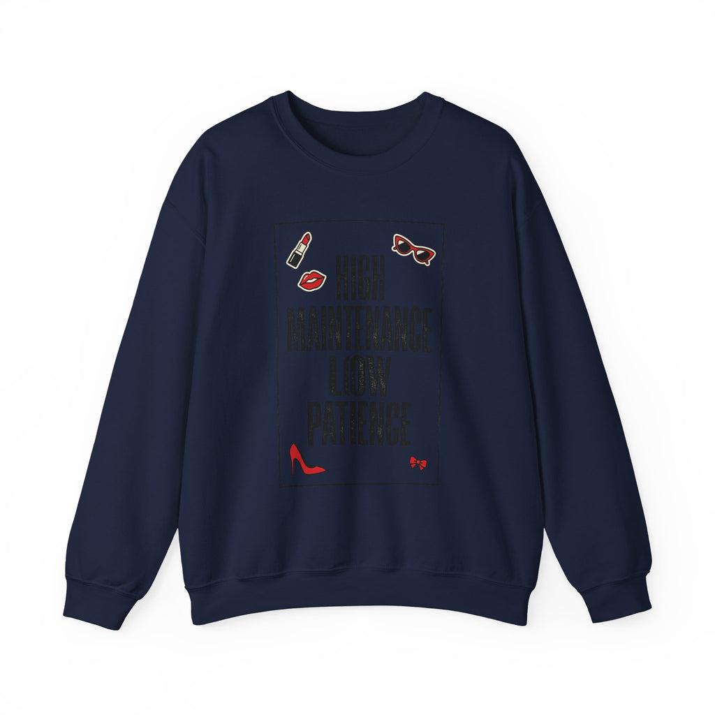 High Maintenance Low Patience Sweatshirt | Fashion-Editorial Boss Energy