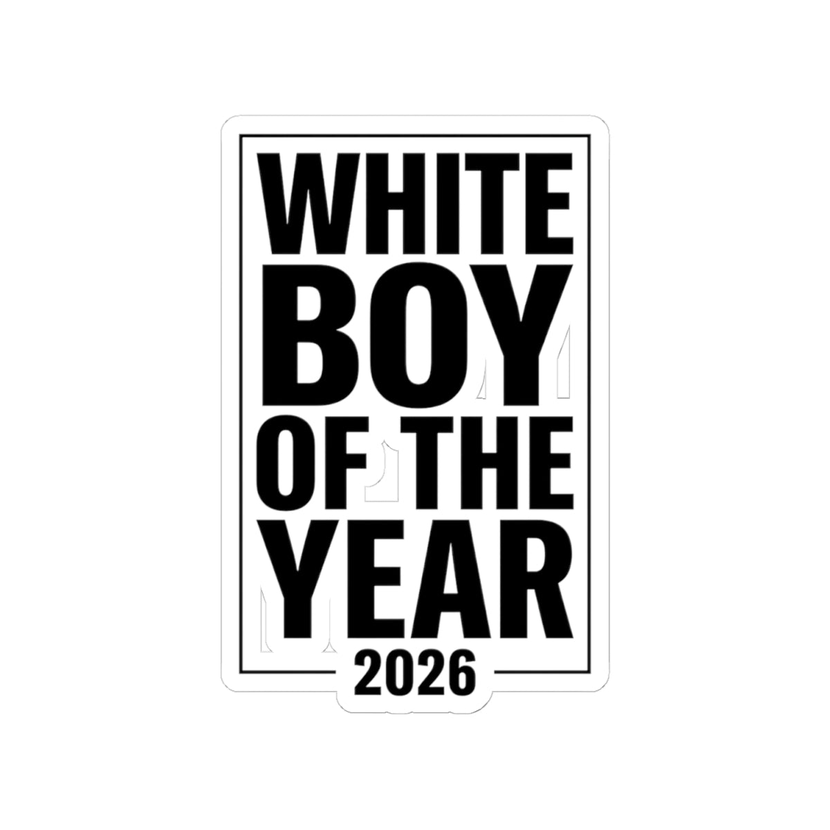 White Boy of the Year sticker, Meme Sticker, Bold Black Text Kiss-Cut